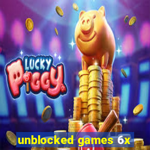 unblocked games 6x